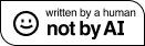 Written By a Human Not By AI